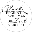 Glück beginnt da, wo man die Zeit vergisst.